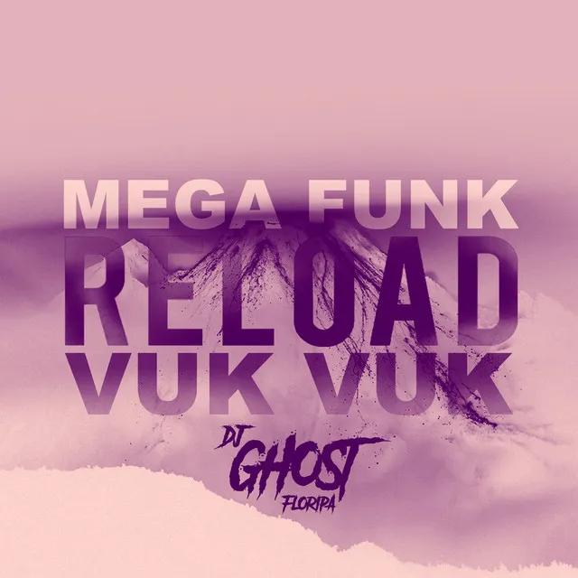 Mega Funk Reload Vuk Vuk