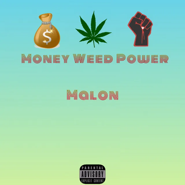 Money, Weed, Power