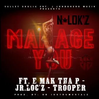 Manage You (feat. E Mak Tha P, Jr.Loc'z & Trooper) by N-LOK'Z