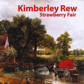 Strawberry Fair by Kimberley Rew