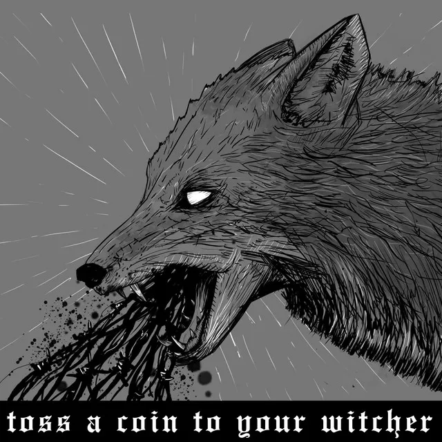 Toss A Coin To Your Witcher