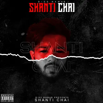 Shanti Chai by Diss Nawab