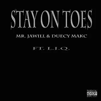 Stay on Toes (feat. L.I.Q.) by Mr. Jawill