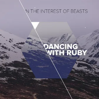 In the Interest of Beasts by Dancing With Ruby