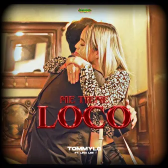 Me tiene loco by TOMMYLG