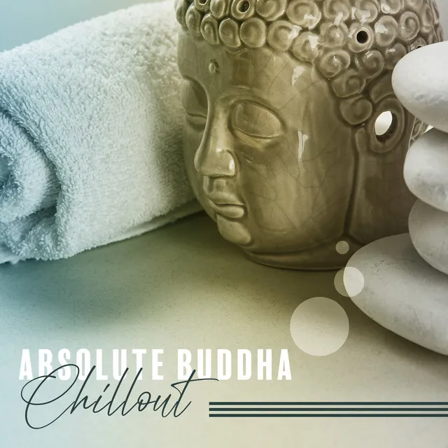 Absolute Buddha Chillout: Ambient Music Therapy