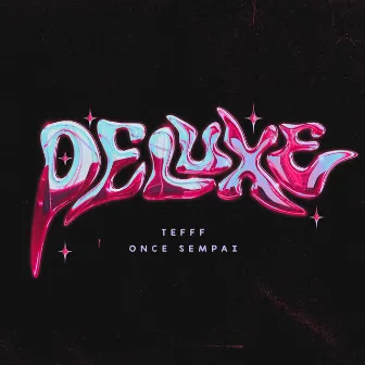 DELUXE by Once Sempai