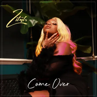 Come Over by Zitah