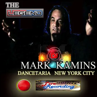 The Legend (Live at Dancetaria New York City) by Mark Kamins