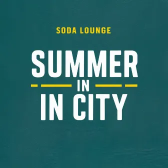 Summer in the City by Soda Lounge