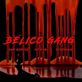 Bélico Gang by ND Kobi'