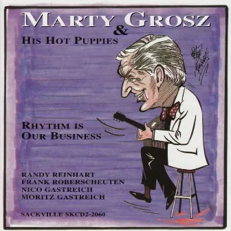 Rhythm Is Our Business by Marty Grosz