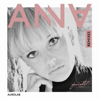 Anna Remixes by Aurolab