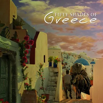 Fifty Shades of Greece by Bouzouki Kings