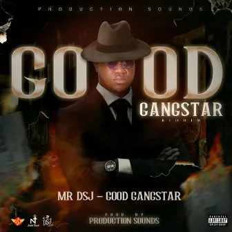 GOOD GANGSTAR by MR DSJ