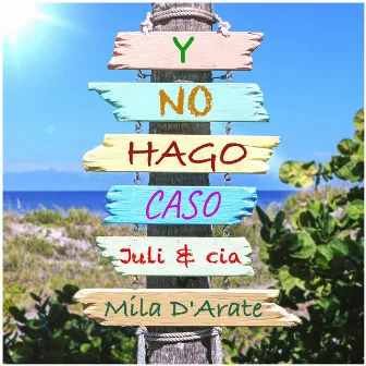 Y No Hago Caso by Juli & Cia