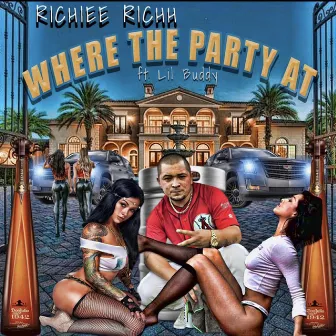 Where the Party at by Richiee Richh