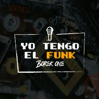 Yo Tengo el Funk by Borek One