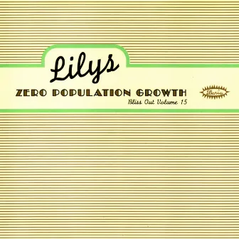 Zero Population Growth: Bliss Out V.15 by Lilys