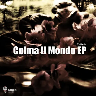 Colma Il Mondo EP by Xzaltacia