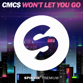 Won't Let You Go by CMC$