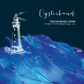 This House Will Stand - the Best of Oysterband 1998 - 2015 by Oysterband