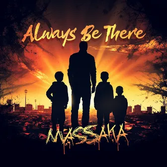 Always Be There by Massaka