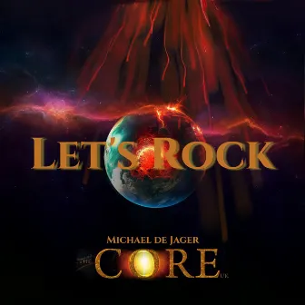 The Core UK: Let's Rock by Michael De Jager