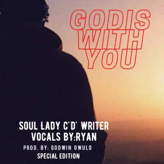 God is with you by Soul Lady C 'D' Writer