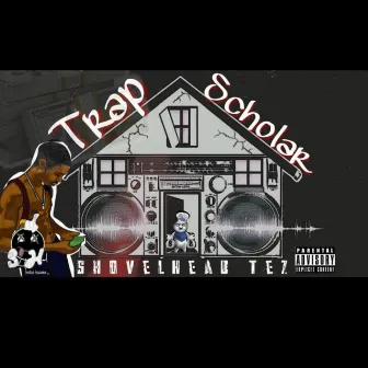 Trap Scholar by Shovelhead Tez