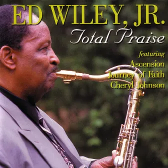 Total Praise by Ed Wiley, Jr.