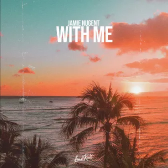 With Me by Jamie Nugent