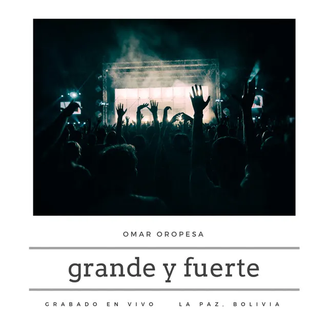 Grande y Fuerte - En Vivo