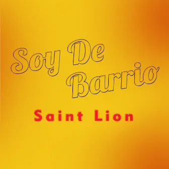 Soy de Barrio by Saint Lion