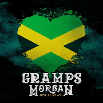 People Like You by Gramps Morgan