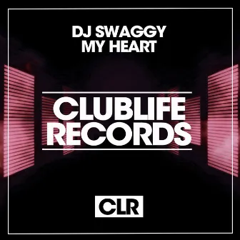 My Heart by DJ Swaggy