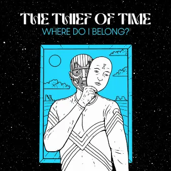 Where Do I Belong? by The Thief Of Time