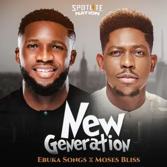 New Generation by Ebuka Songs