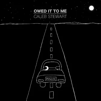 Owed It To Me by Caleb Stewart