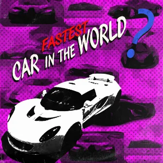 Fastest Car In The World by Chillon Daviz