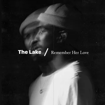 The Lake / Remember Her Love by Richard Blacksher