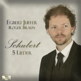 Schubert: 5 Lieder by Egbert Juffer