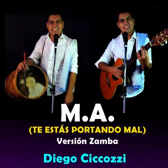 M. A. (Te estás portando mal) [Versión Zamba] by Diego Ciccozzi