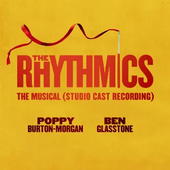 The Rhythmics: The Musical (Studio Cast Recording) by Poppy Burton-Morgan