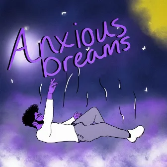 Anxious Dreams by DontENV