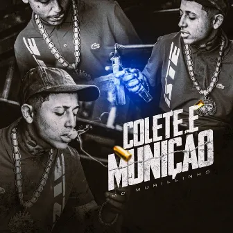 Colete e Munição by Mc Murillinho