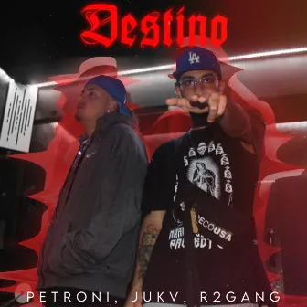 Destino by R2 Gang