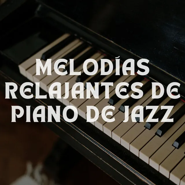 Melodías Relajantes De Piano De Jazz