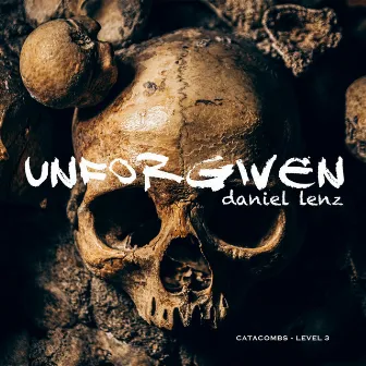 Unforgiven (Catacombs: Level 3) by Daniel Lenz