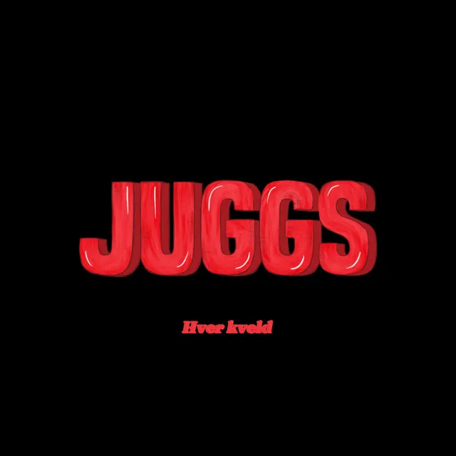 Juggs (Hver Kveld)